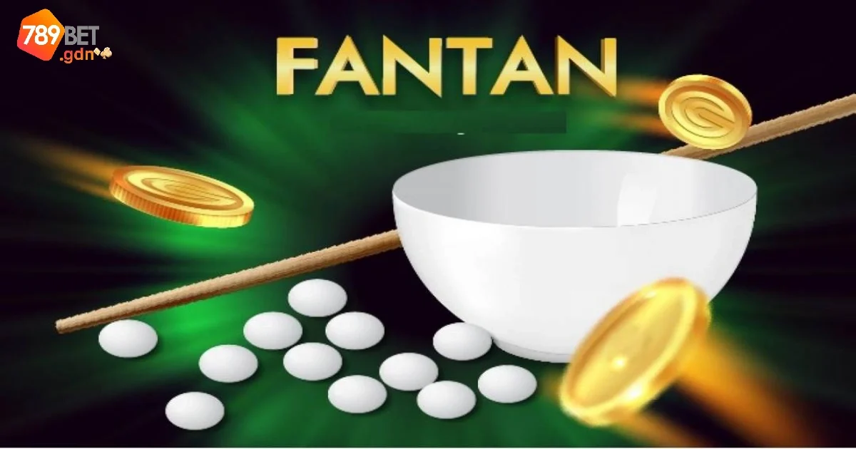 Hướng Dẫn Chơi Fantan Trên 789bet Dễ Dàng