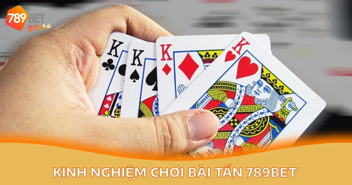 kinh nghiem choi bai tan 5